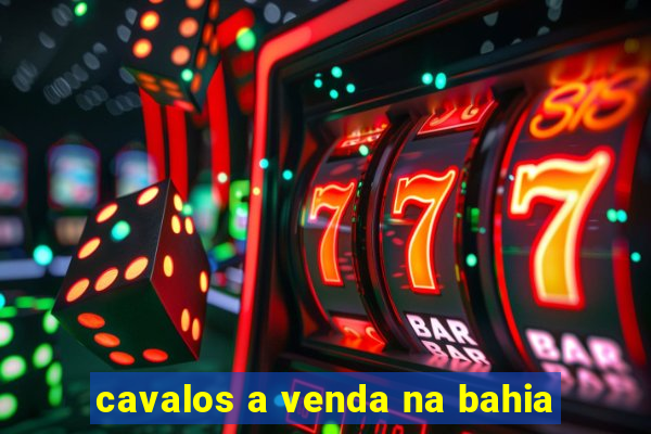 cavalos a venda na bahia