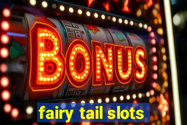 fairy tail slots