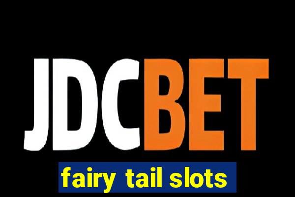 fairy tail slots