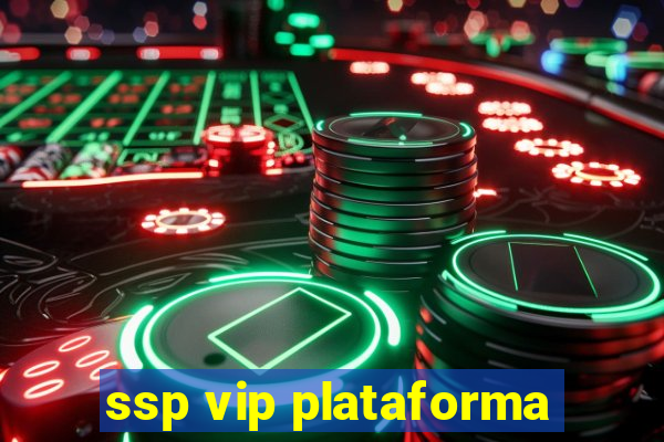 ssp vip plataforma