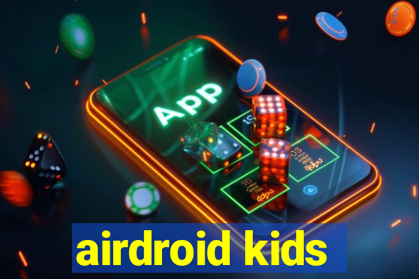 airdroid kids