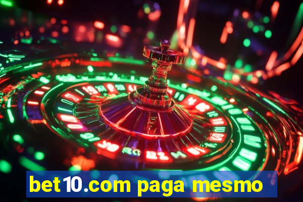 bet10.com paga mesmo