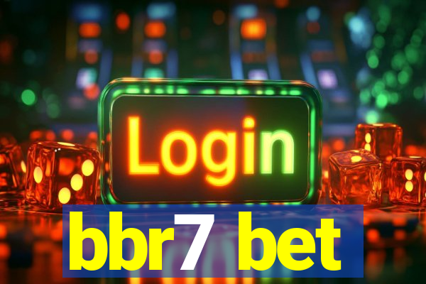 bbr7 bet