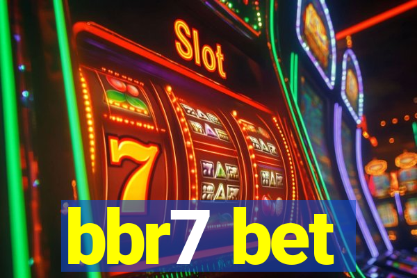 bbr7 bet