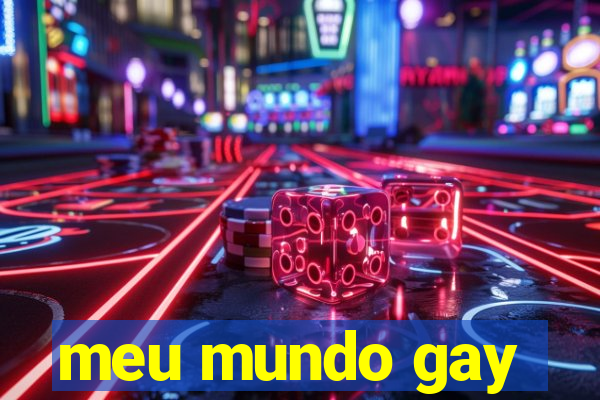 meu mundo gay