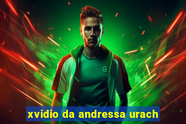 xvidio da andressa urach