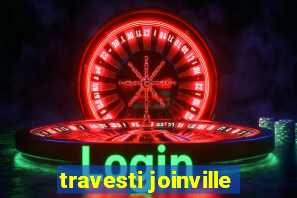 travesti joinville