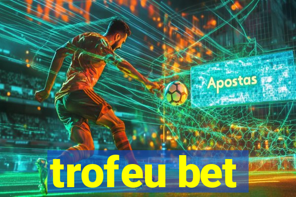 trofeu bet