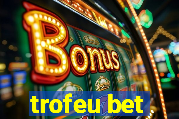 trofeu bet
