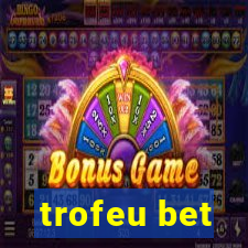 trofeu bet