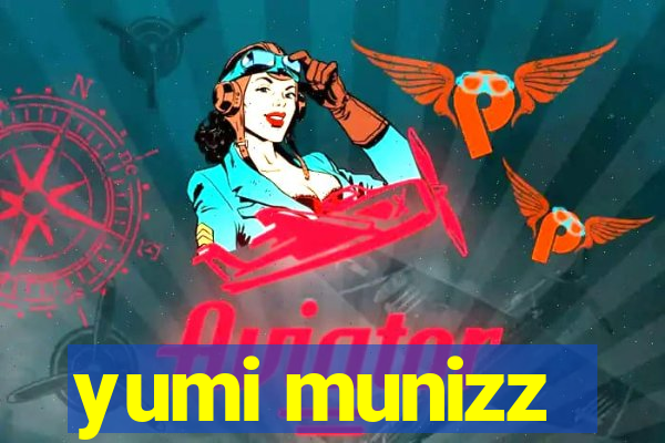 yumi munizz