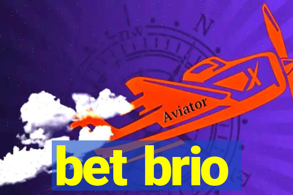 bet brio