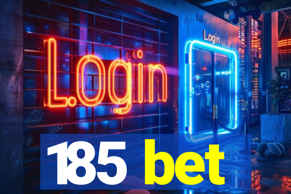 185 bet