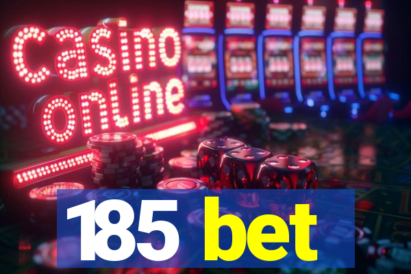185 bet