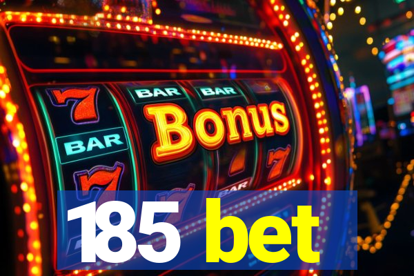 185 bet