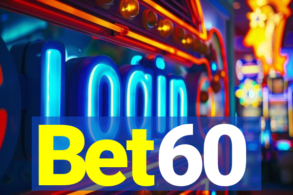 Bet60