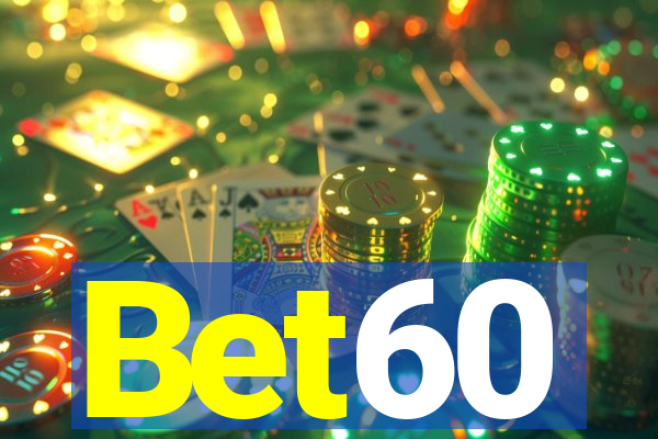 Bet60
