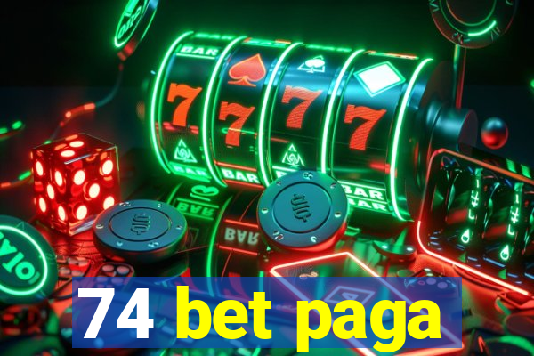 74 bet paga