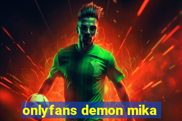 onlyfans demon mika