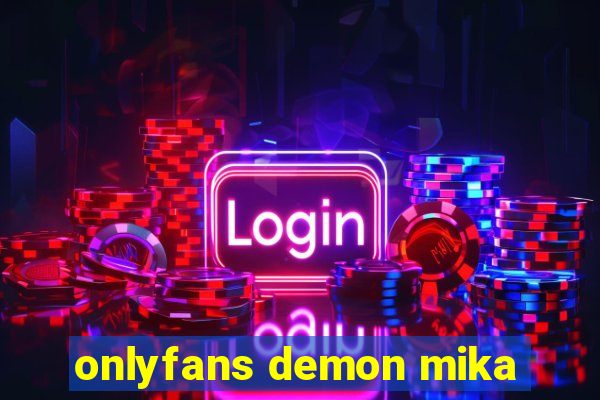 onlyfans demon mika