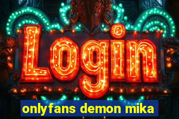 onlyfans demon mika