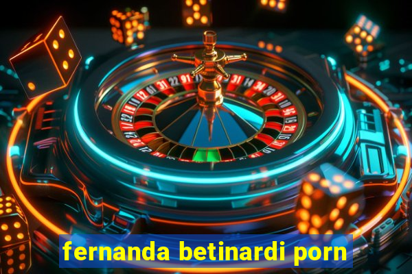 fernanda betinardi porn
