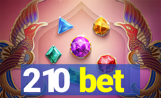 210 bet