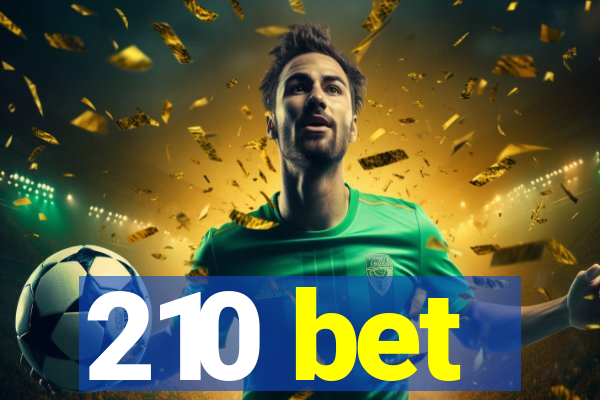 210 bet