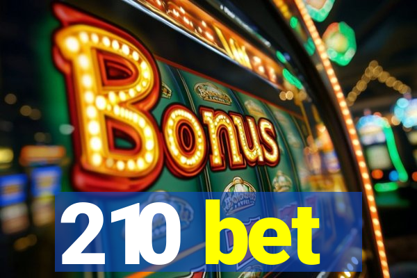 210 bet