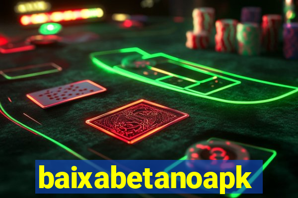 baixabetanoapk