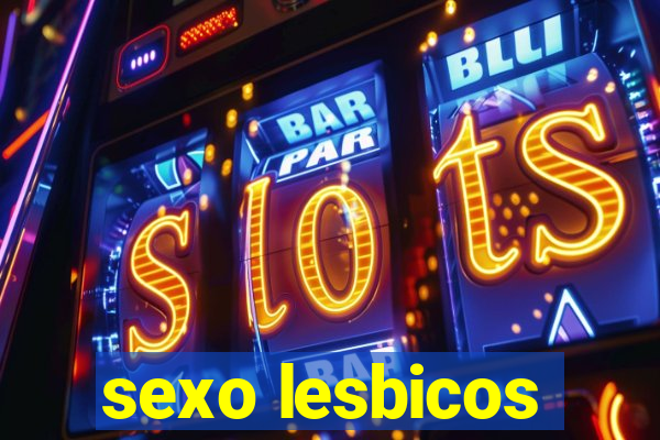 sexo lesbicos