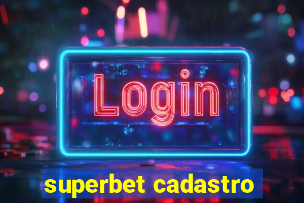 superbet cadastro