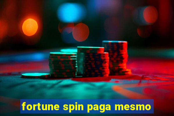 fortune spin paga mesmo