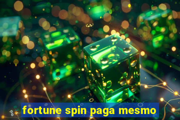 fortune spin paga mesmo