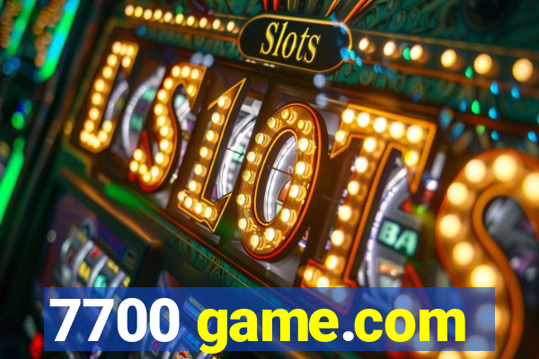 7700 game.com