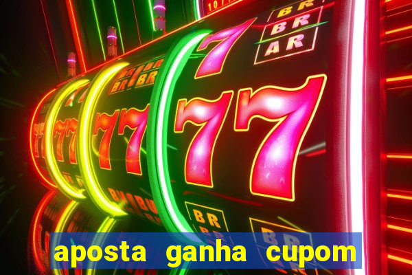 aposta ganha cupom 5 reais