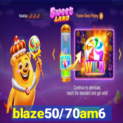 blaze50/70am6