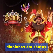 diabinhas em santos