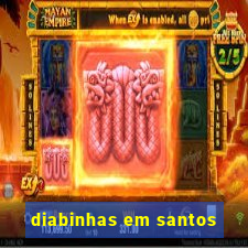 diabinhas em santos