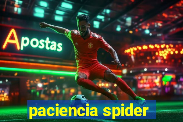 paciencia spider
