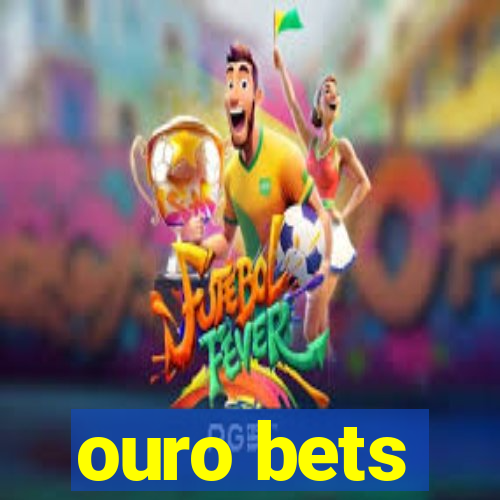 ouro bets