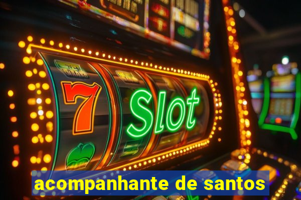 acompanhante de santos