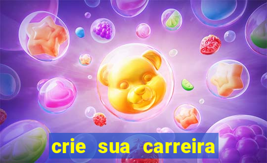 crie sua carreira no futebol