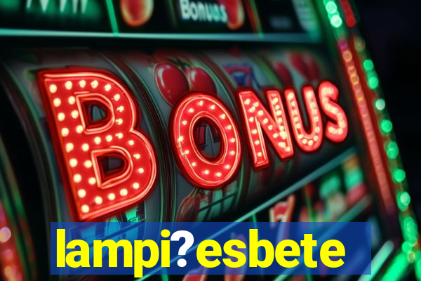 lampi?esbete