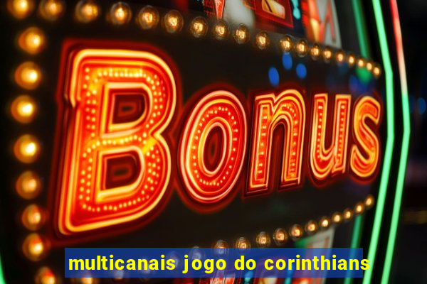 multicanais jogo do corinthians