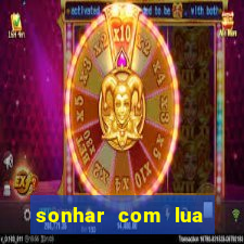 sonhar com lua jogo do bicho