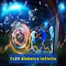 fs20 dinheiro infinito