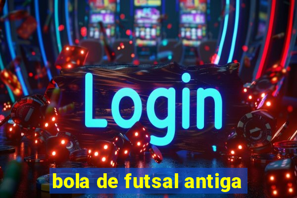 bola de futsal antiga