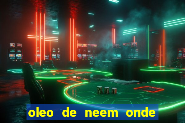 oleo de neem onde comprar em porto alegre