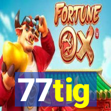77tig